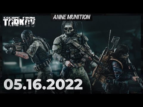 05 16 2022 // [VOD] Escape From Tarkov | AnneMunition
