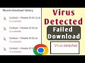 Virus Detected Google Chrome File Download Problem Virus Detected Problem And Solution Chrome