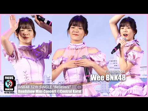 Wee BNK48 Fancam - First Rabbit | BNK48 Believers Roadshow Mini Concert @Central Korat 230219