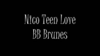BB BRUNES  - NICO TEEN LOVE