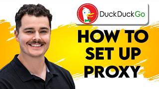 How To Set Up Proxy In DuckDuckGo [2026 Guide]