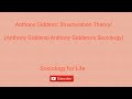 Anthony Giddens Structuration Theory Anthony Giddens Anthony Giddens S Sociology Part 1