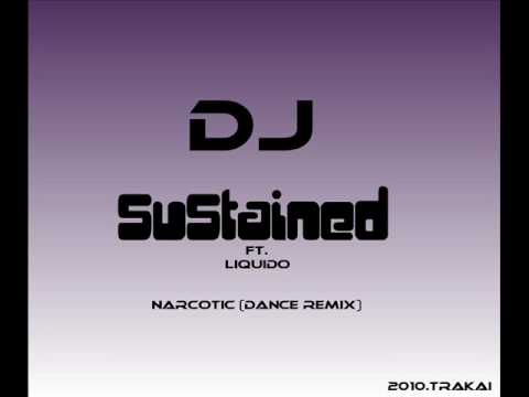 DJ SuStained ft.Liquido - Narcotic(Dance Remix)