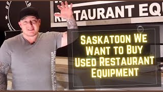 Saskatoon We Want to Buy Used Restaurant Equipment