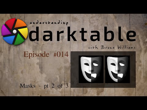 darktable ep 014 - Masks (pt 2 of 3)
