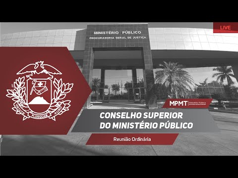 Reunião Ordinária do Conselho Superior do Ministério Público de Mato Grosso - 03/03/2026