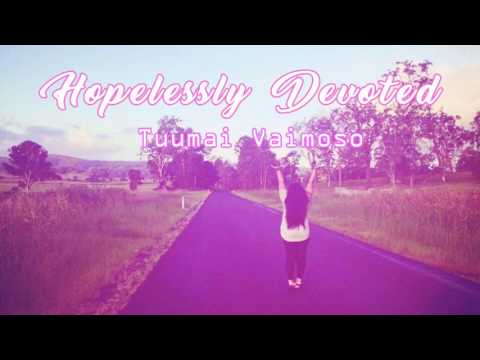 Tuumai Vaimoso - Hopelessly Devoted To You (Audio)