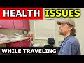 Serious Health Issues While Full Time RV Traveling RV Life
