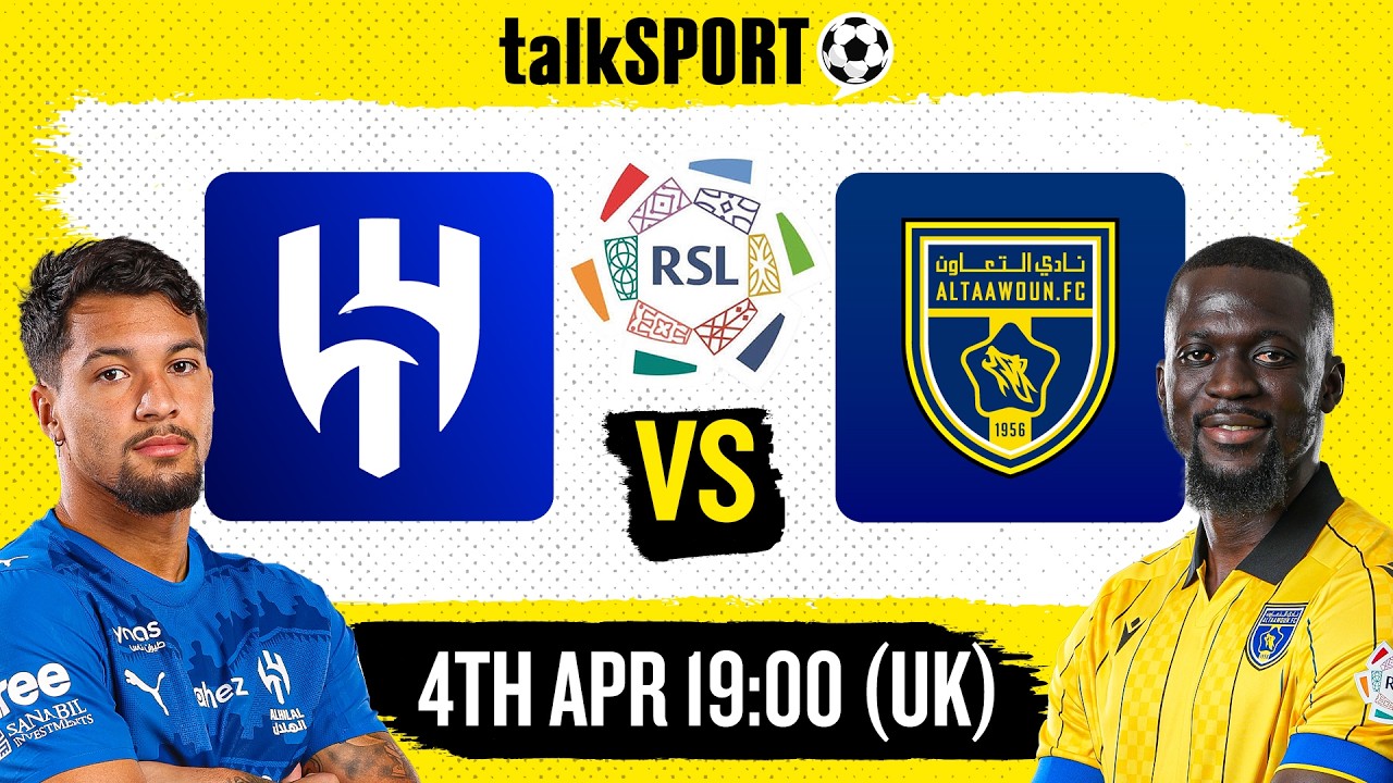 LIVE Al Hilal SFC v Al Taawoun FC | Roshn Saudi League | talkSPORT