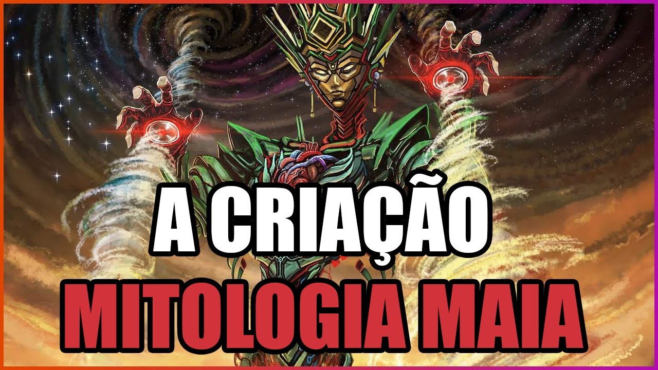 A ORIGEM DO MUNDO E O DILÚVIO DE LAVA - MITOLOGIA MAIA