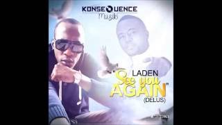 Laden - See You Again - (Delus Tribute) - Life To Live Riddim - June 2016 - Konsequence Muzik