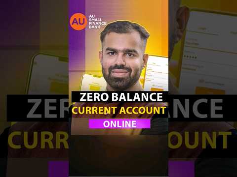 AU Bank Current Account Opening | Zero Balance Current Account