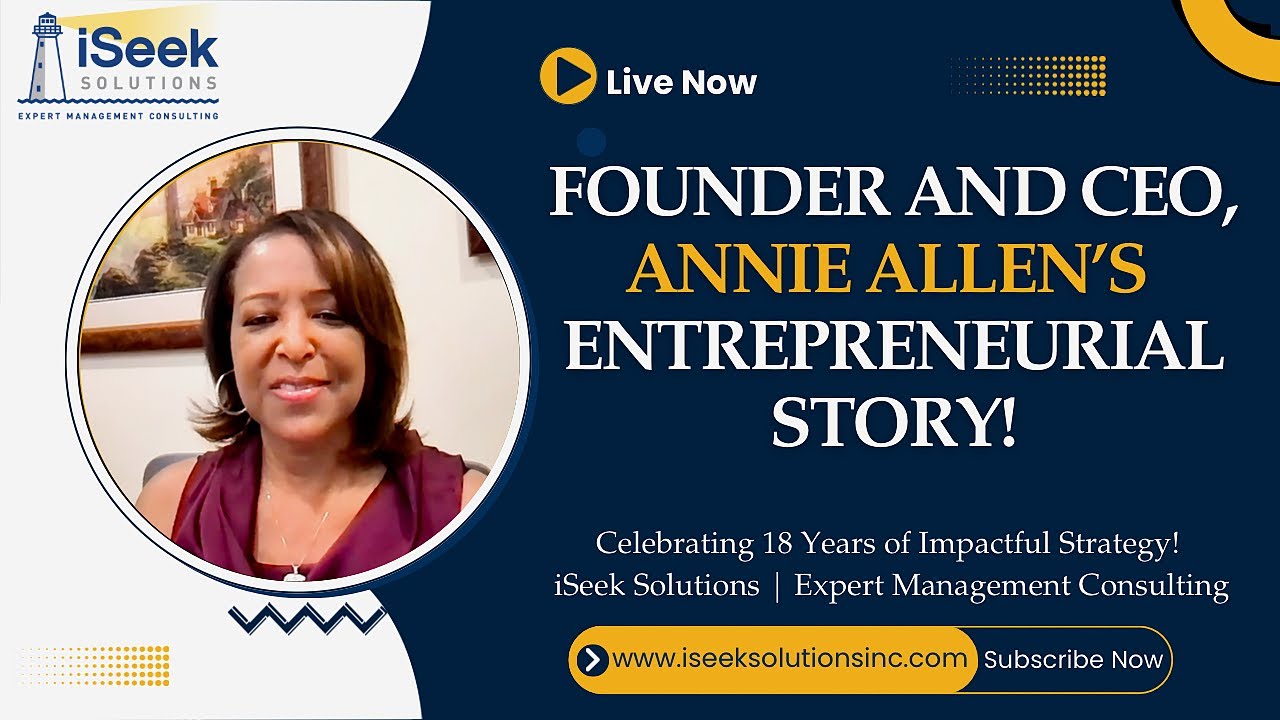 Annie Allen’s Entrepreneurial Story: Founder and CEO of iSeek Solutions! 