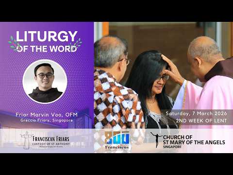 Liturgy of the Word - Come Home - Friar Marvin Voo - 7 March 2026