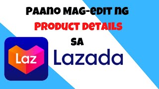 Paano mag-edit ng product details sa Lazada Seller Center