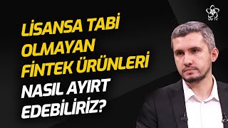 Lisansa Tabi Olmayan Fintek Ürünleri Nasıl Ayırt Edilebilir? | VAV TV