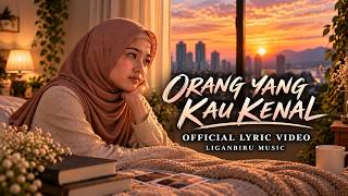 Download lagu Orang Yang Kau Kenal | Lyric Video mp3 Download lagu Orang Yang Kau Kenal | Lyric Video mp3