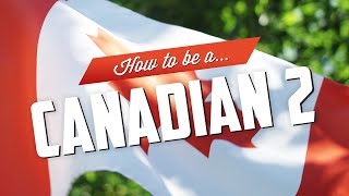How to be a Canadian: 2 Canadian 2 Courteous