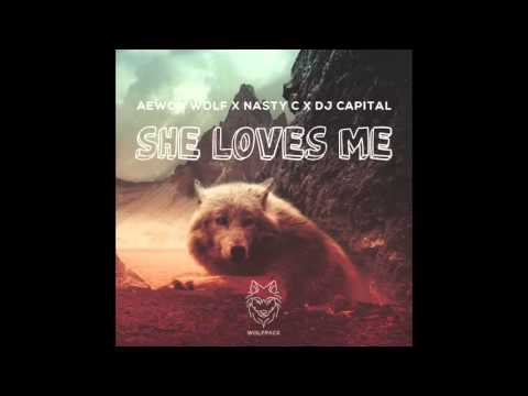 Aewon Wolf - She Love Me feat Nasty C x Dj Capital prod by Sketchy Bongo
