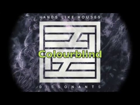 Hands Like Houses - Colourblind (Lyrics)