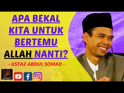 Ustaz Abdul Somad - APA BEKAL KITA UNTUK BERTEMU ALLAH NANTI?