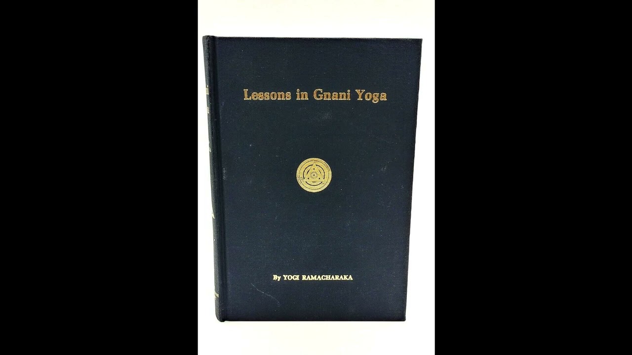 Lessons in Gnani Yoga: The Yoga of Wisdom