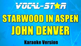 John Denver - Starwood In Aspen (Karaoke Version) with Lyrics HD Vocal-Star Karaoke