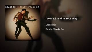 Drake bell i won’t stand in your way