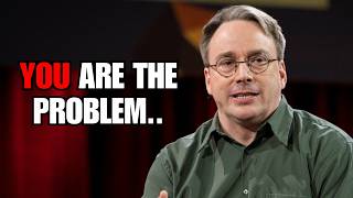 "... maybe the problem is you" - Linus