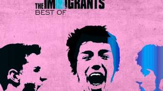 The Immigrants - Be happy with me