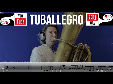 PLAY WITH ME # 6 TUBALLEGRO // YouTuba // Eros Sabbatani // Bholand & Fuchs 6/4 BBb tuba // Startuba