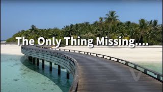 Amilla Maldives: The Only Thing Missing...Is You