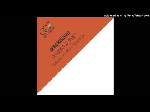 Crackdown - Persons Scream (Andrea Bertolini Remix) HQ