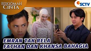 Download lagu Emran Nggak Terima Lihat Khansa dan Fathan Bahagia | Istiqomah Cinta - Episode 20 mp3