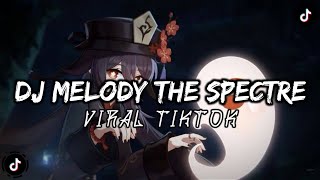 Download lagu DJ MELODY THE SPECTRE SLOW MENGKANE VIRAL TIKTOKK 🔥😱🔥 mp3