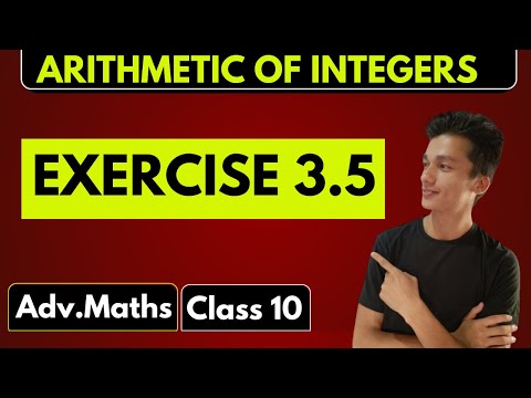 class 10 Advanced Maths chapter 3.5, Arithmetic of Integers Exercise 3.5,