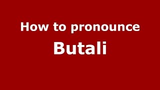 How to pronounce Butali
