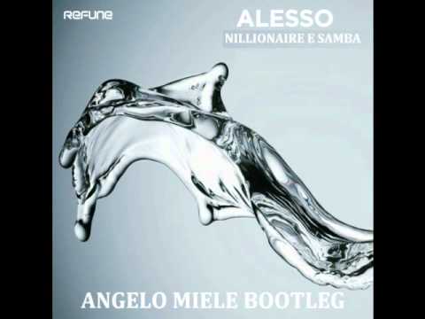 Alesso vs Junior Jack - Nillionaire É Samba (Angelo Miele Bootleg).wmv