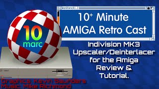 Indivision MK3 Upscaler/Deinterlacer for the Amiga - Review and Tutorial