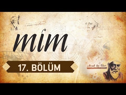 Mim 17.Bölüm - Habeş El Hasib