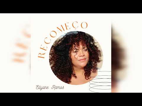 Recomeço - Ellyane Ramos