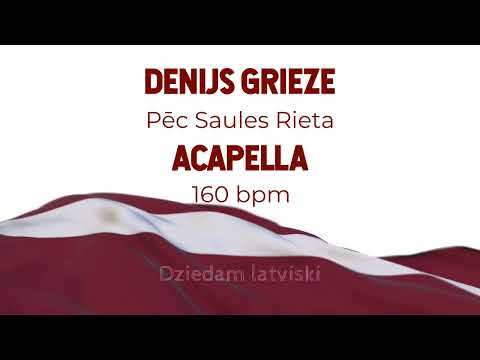 Denijs Grieze - Pēc Saules Rieta acapella