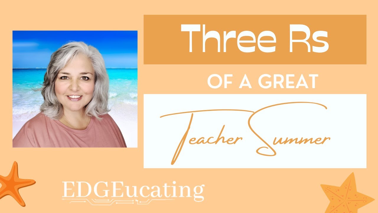 Three Rs of a Great Teacher Summer