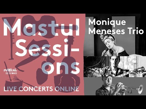 Monique Meneses Trio | mastulsessions
