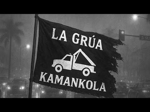 LA GRÚA - KAMANKOLA