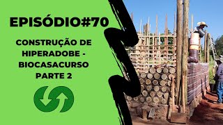 Episódio #70 - Construção/CURSO Hiperadobe, cordwood e outras técnicas