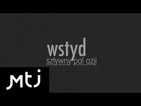 Sztywny Pal Azji - Wstyd