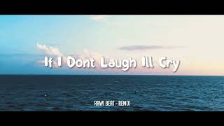 Download lagu SLOW REMIX !!! Rawi Beat - If I Dont Laugh Ill Cry - (Slow Remix) mp3 Download lagu SLOW REMIX !!! Rawi Beat - If I Dont Laugh Ill Cry - (Slow Remix) mp3