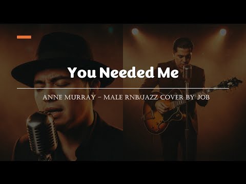 You Needed Me - Anne Murray - Male RNB/Jazz Cover (Lyric Video)