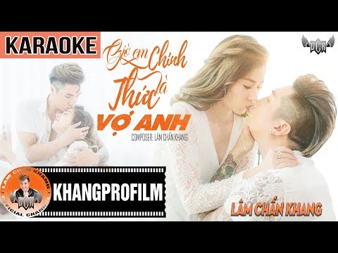 KARAOKE GIỜ EM CHÍNH THỨC LÀ VỢ ANH  | BEAT GỐC | LÂM CHẤN KHANG